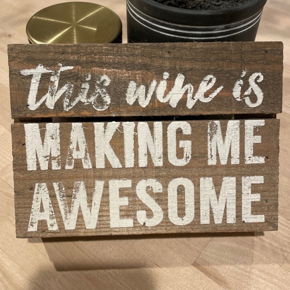 This Wine is Making Me Awesome Wooden Decor Sign